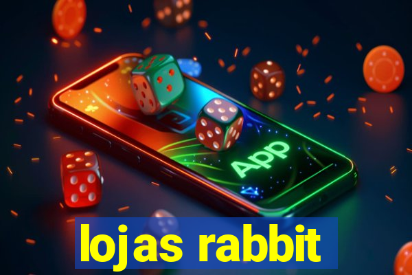 lojas rabbit